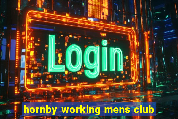 hornby working mens club