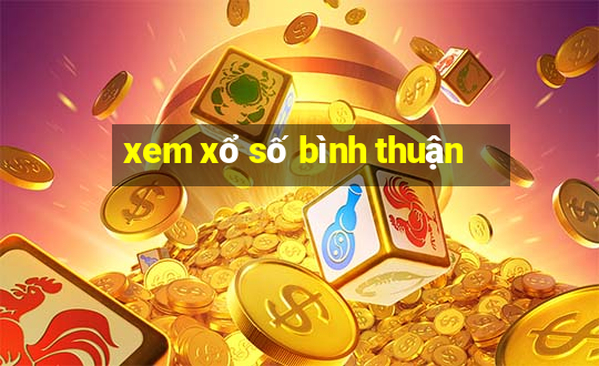 xem xổ số bình thuận