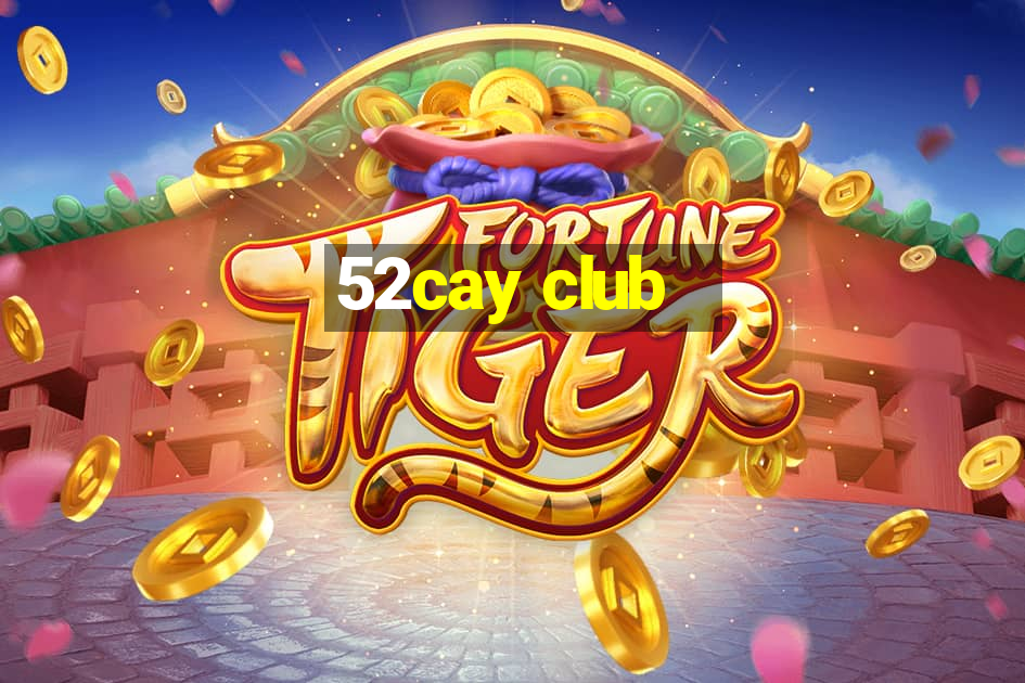 52cay club