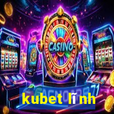 kubet lĩnh