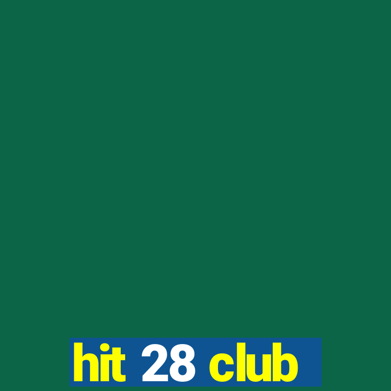 hit 28 club