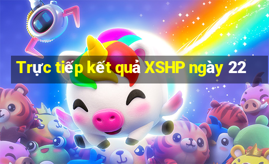 Trực tiếp kết quả XSHP ngày 22