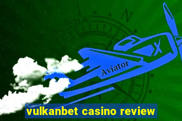 vulkanbet casino review