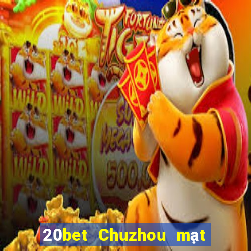 20bet Chuzhou mạt chược manizi