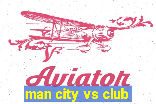 man city vs club