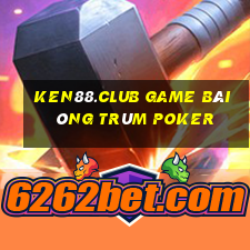 Ken88.Club Game Bài Ông Trùm Poker