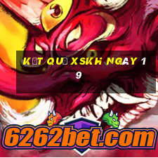 kết quả XSKH ngày 19