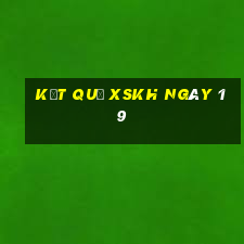 kết quả XSKH ngày 19