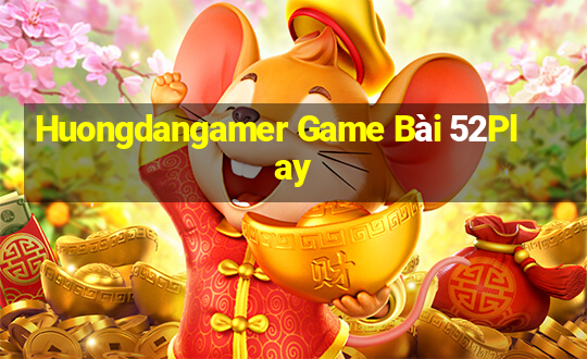 Huongdangamer Game Bài 52Play