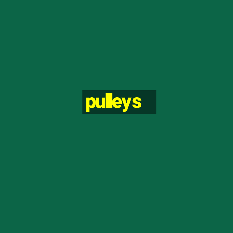 pulleys