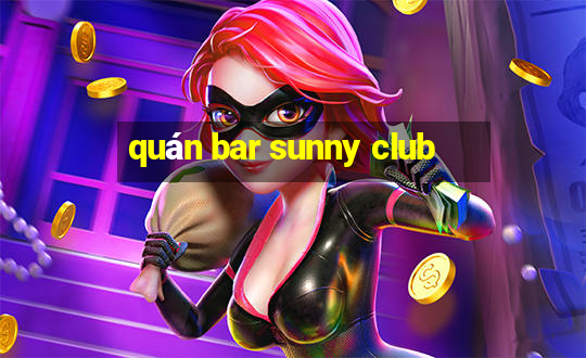 quán bar sunny club