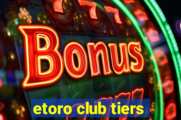 etoro club tiers