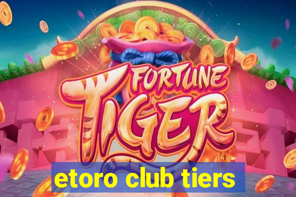 etoro club tiers