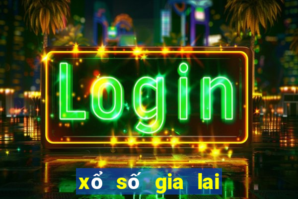 xổ số gia lai 10 ngày