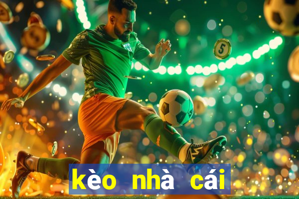 kèo nhà cái trực tiếp bóng đá hôm nay