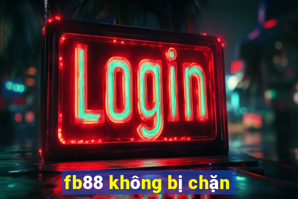 fb88 không bị chặn