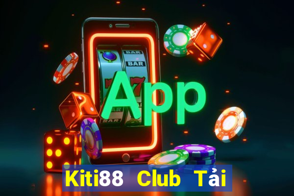 Kiti88 Club Tải Game Bài Nhất Vip