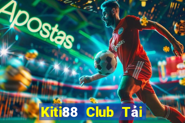 Kiti88 Club Tải Game Bài Nhất Vip