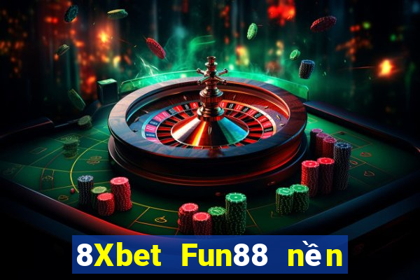 8Xbet Fun88 nền tảng Việt nam phượng hoàng