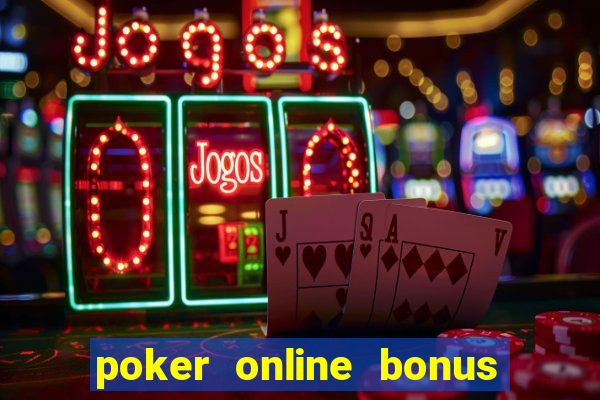 poker online bonus new member