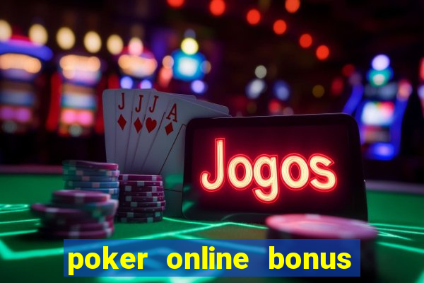 poker online bonus new member