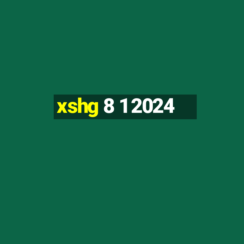 xshg 8 1 2024