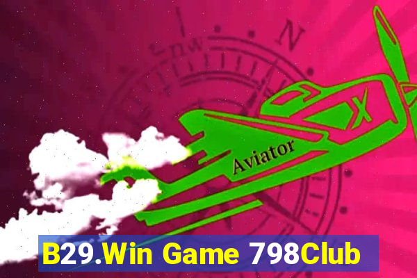 B29.Win Game 798Club