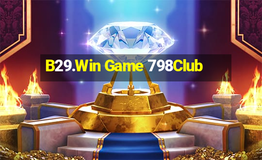 B29.Win Game 798Club