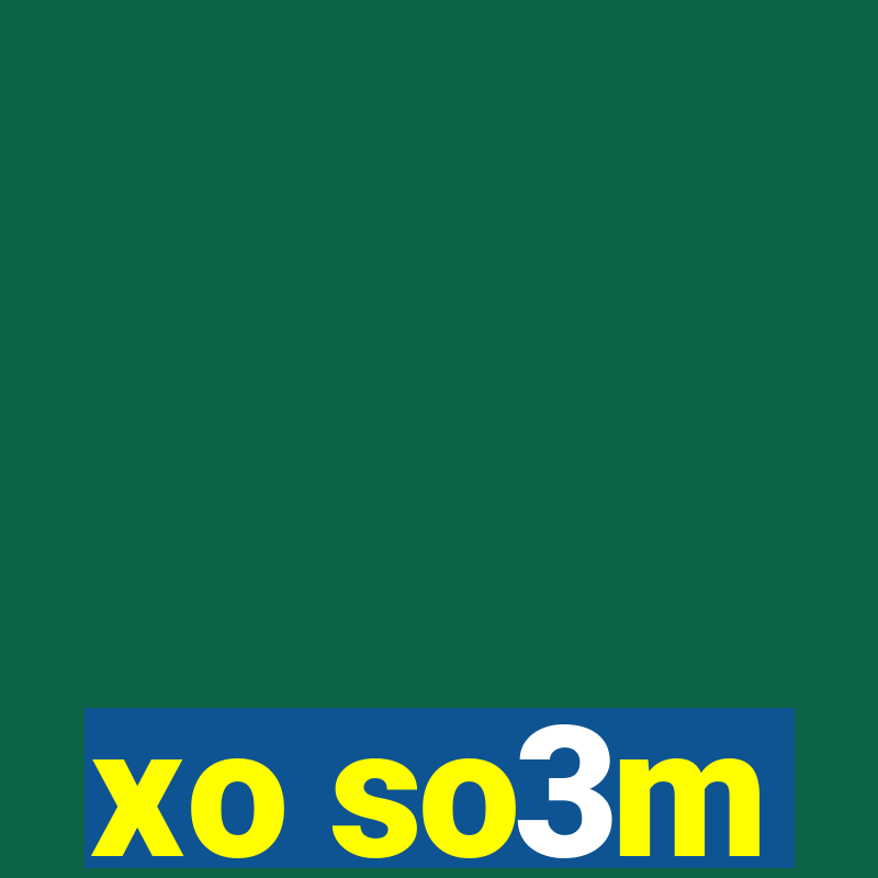 xo so3m