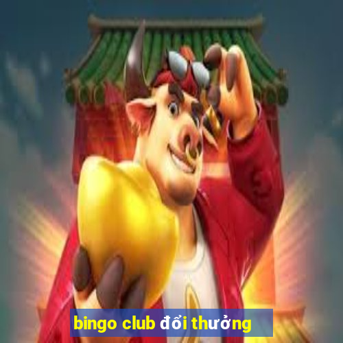 bingo club đổi thưởng