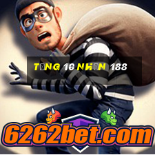 tặng 10 nhận 188