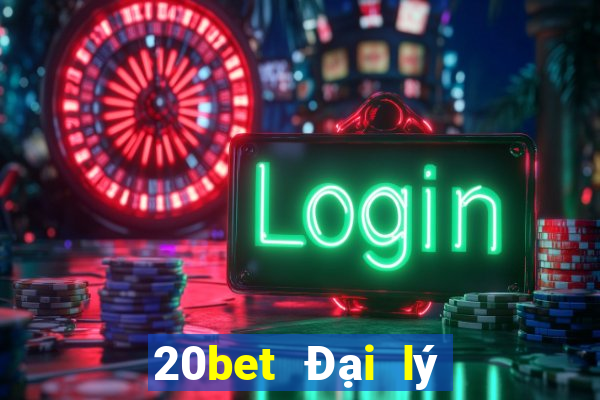 20bet Đại lý Genesis đại phát