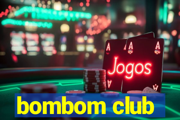 bombom club