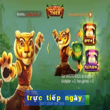 trực tiếp ngày hôm nay