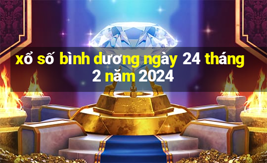 xổ số bình dương ngày 24 tháng 2 năm 2024