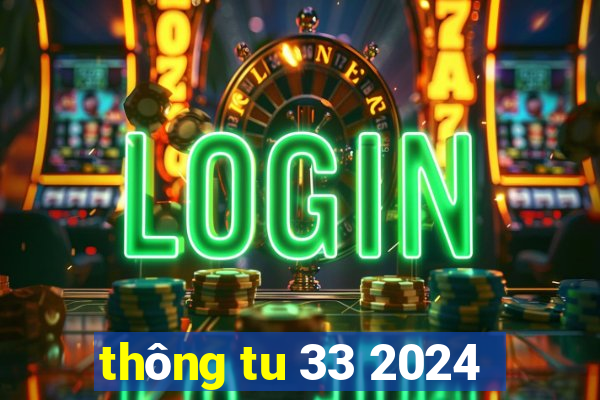 thông tu 33 2024