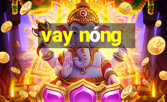 vay nóng