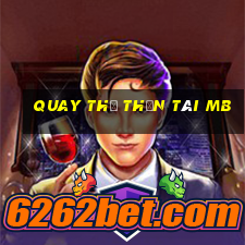 quay thử thần tài mb