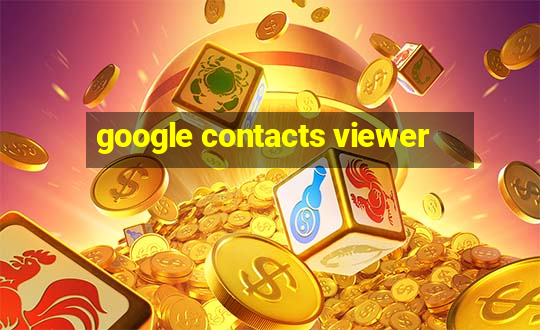 google contacts viewer