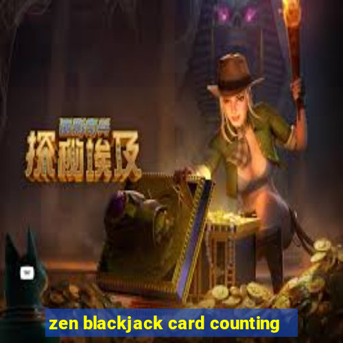 zen blackjack card counting