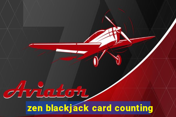 zen blackjack card counting