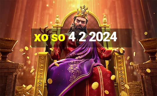 xo so 4 2 2024