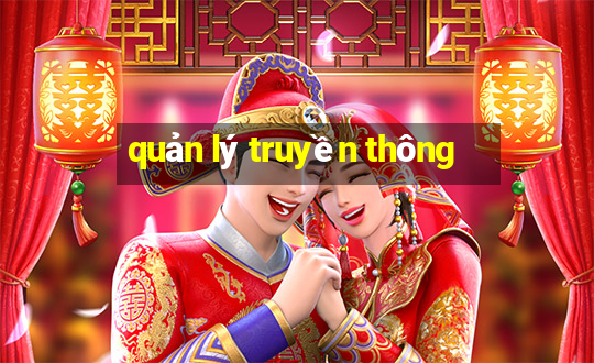 quản lý truyền thông