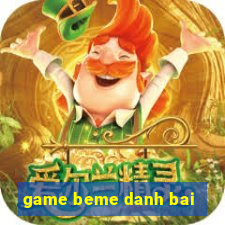 game beme danh bai