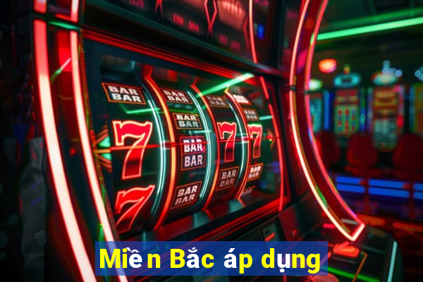 Miền Bắc áp dụng