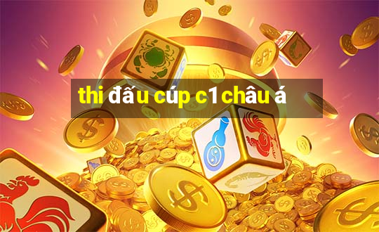 thi đấu cúp c1 châu á