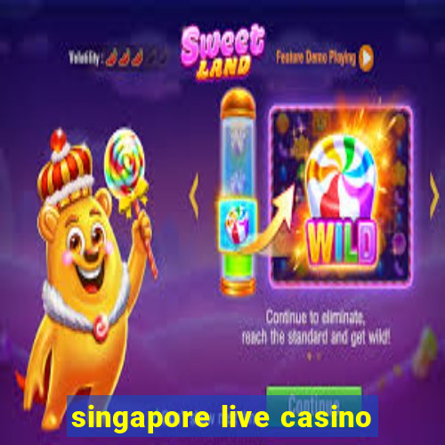 singapore live casino