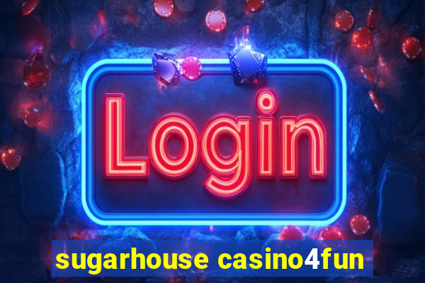 sugarhouse casino4fun