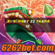 xổ số ngày 22 tháng 12