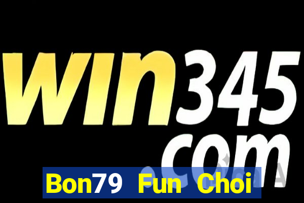 Bon79 Fun Choi Game Đánh Bài